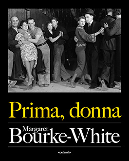 M. Bourke-White, Prima, donna - Contrasto - osservatoriodigitale di settembre-ottobre 2020, n.o 106