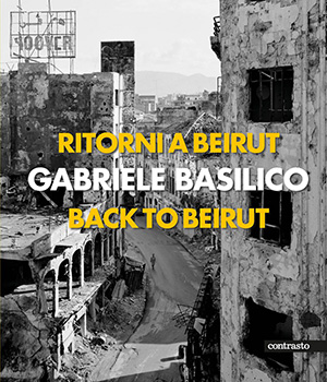 Gabriele Basilico - Ritorni a Beirut - Contrasto per osservatoriodigitale n.o 118