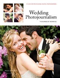 WEDDING PHOTOJOURNALISM: THE BUSINESS OF AESTHETICS, Paul D. Van Hoy II